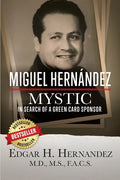 Miguel Hernandez--Mystic: In Search of a Green Card - Paperback