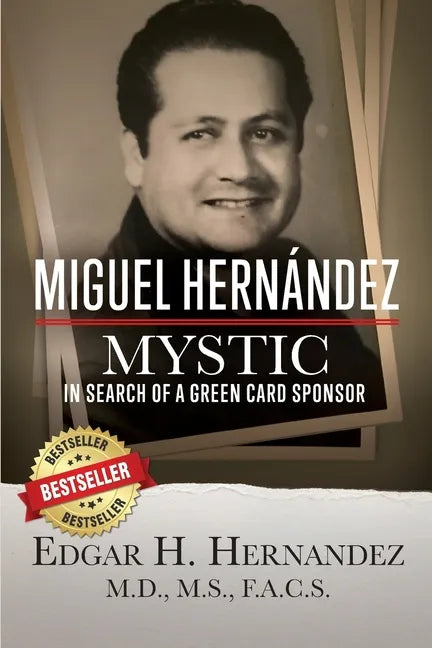 Miguel Hernandez--Mystic: In Search of a Green Card - Paperback