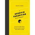 A Quentin Tarantino Dictionary: An A-Z of the Iconic Director and His Work, from Ak-47 to Zed - Hardcover