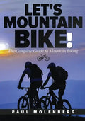 Let's Mountain Bike!: The Complete Guide to Mountain Biking - Paperback