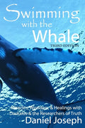 Swimming With The Whale: The Miracles, Wonders and Healings with Daskalos & the Researchers of Truth - Paperback