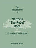 The Descendants of Matthew the Rebel Rhea of Scotland and Ireland - Paperback