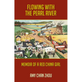 Flowing with the Pearl River: Memoir of a Red China Girl - Hardcover
