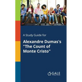 A Study Guide for Alexandre Dumas's "The Count of Monte Cristo" - Paperback