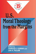 U.S. Moral Theology from the Margins: Readings in Moral Theology No. 19 - Paperback