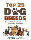 Top 25 Dog Breeds: Most Popular Dog Breeds: Temperament, Health, Traits, Grooming - Paperback