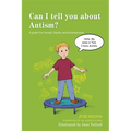Can I Tell You about Autism?: A Guide for Friends, Family and Professionals - Paperback