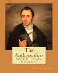 The Ambassadors By: Henry James: NOVEL (Dark Comedy) - Paperback