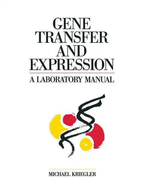 Gene Transfer and Expression: A Laboratory Manual - Paperback