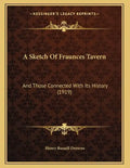 A Sketch Of Fraunces Tavern: And Those Connected With Its History (1919) - Paperback