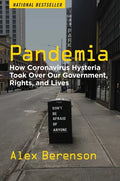 Pandemia: How Coronavirus Hysteria Took Over Our Government, Rights, and Lives - Hardcover