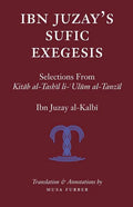 Ibn Juzay's Sufic Exegesis: Selections from Kitab al-Tashil li-Ulum al-Tanzil - Paperback