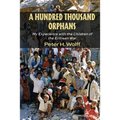 A Hundred Thousand Orphans: My Experience with the Children of the Eritrean War - Paperback