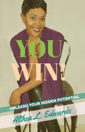 You Win!: Is a Self- help guided Inspirational and motivational Book that will ignite people to unleash the hidden potential that is within you - Paperback