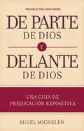 de Parte de Dios Y Delante de Dios: Una Guía de Predicación Expositiva - Hardcover