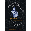 Hardcore Troubadour: The Life and Near Death of Steve Earle - Paperback