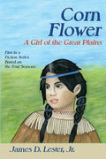 Corn Flower: A Girl of the Great Plains, First in a Fiction Series Based on the Four Seasons - Paperback