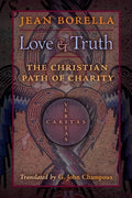 Love and Truth: The Christian Path of Charity - Paperback
