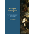 Poetry of Redemption: An Illustrated Treasury of Good Friday and Easter Poems - Paperback