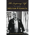 The Inspiring Life of Texan Hector P. Garcia - Hardcover