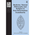 Medicine, Natural Philosophy and Religion in Post-Reformation Scandinavia - Paperback