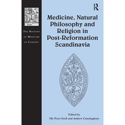 Medicine, Natural Philosophy and Religion in Post-Reformation Scandinavia - Paperback