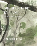 Architecture by Hand: Inspired by Nature - Hardcover