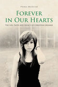 Forever in Our Hearts: The Life, Faith and Legacy of Christina Grimmie - Paperback