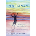 Yochanan: The Story of John the Baptist - Paperback