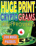 Huge Print Cryptograms of Irish Proverbs: 200 Large Print Cryptogram Puzzles With A Huge 36 Point Font Size In A Big 8.5 x 11 Inch Book. - Paperback