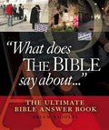 What Does the Bible Say about . . .: The Ultimate Bible Answer Book - Hardcover