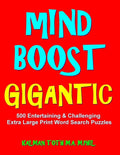Mind Boost Gigantic: 500 Entertaining & Challenging Extra Large Print Word Search Puzzles - Paperback
