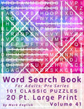 Word Search Book For Adults: Pro Series, 100 Classic Puzzles, 20 Pt. Large Print, Vol. 41 - Paperback