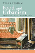 Food and Urbanism: The Convivial City and a Sustainable Future - Paperback
