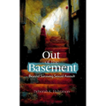 Out of the Basement: Beyond Surviving Sexual Assault - Paperback