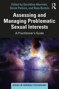 Assessing and Managing Problematic Sexual Interests: A Practitioner's Guide - Paperback