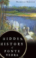 Hidden History of Ponte Vedra - Hardcover