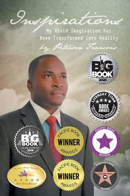 Inspirations: My Vivid Imagination Has Been Transformed into Reality - Paperback