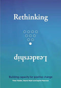 Rethinking Leadership: Building capacity for positive change - Paperback