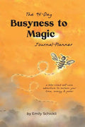Busyness to Magic: The 95-Day Journal-Planner - Paperback