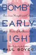 By the Bomb's Early Light: American Thought and Culture At the Dawn of the Atomic Age - Paperback
