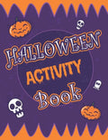 Halloween Activity Book: Halloween Activity Book: A Scary Fun Workbook For Happy Halloween Learning, Costume Party Coloring, Dot To Dot, Mazes, - Paperback