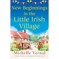 New Beginnings in the Little Irish Village: A completely addictive and gorgeous feel-good romance - Paperback