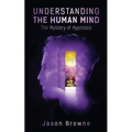 Understanding the Human Mind The Mystery of Hypnosis - Paperback