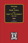 Marriage & Death Notices from Upper South Carolina Newspapers, 1848-1865 - Paperback