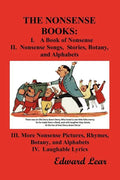 The Nonsense Books: The Complete Collection of the Nonsense Books of Edward Lear (with Over 400 Original Illustrations) - Paperback