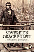 Sovereign Grace Pulpit: The Doctrines of Grace from the Sermons of Charles Haddon Spurgeon - Paperback