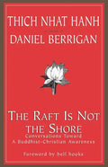 The Raft is Not the Shore: Conversations Toward a Buddhist-Christian Awareness - Paperback