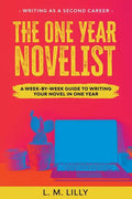 The One-Year Novelist Large Print: A Week-By-Week Guide To Writing Your Novel In One Year - Paperback