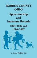 Warren County, Ohio, Apprenticeship and Indenture Records, 1824-1832, 1864-1867 - Paperback